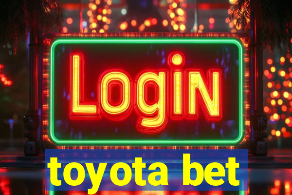 toyota bet